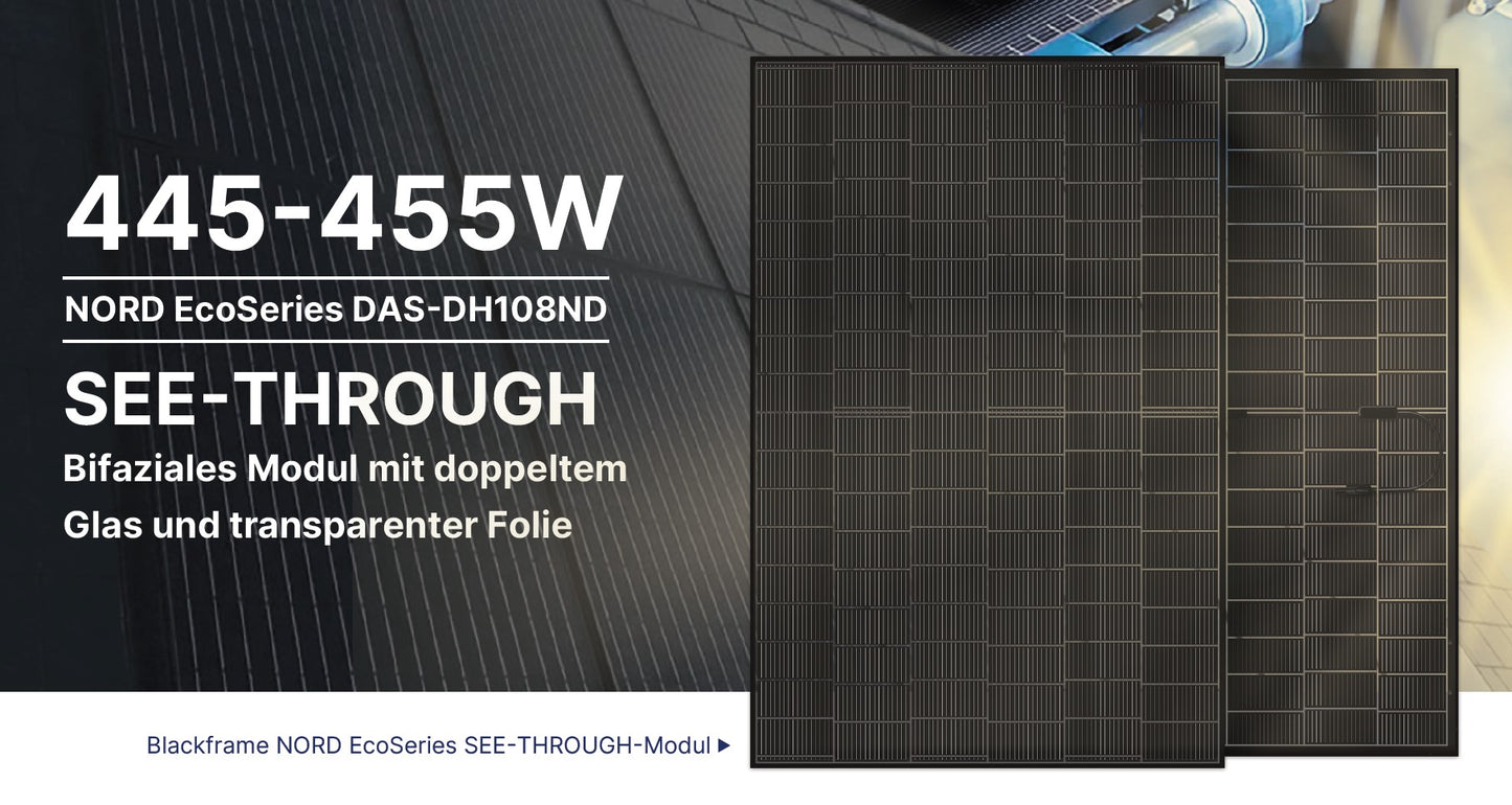 Ich empfehle: !!! PV-Module 445 Watt NORD - NORD EcoSeries DAS-DH108NA